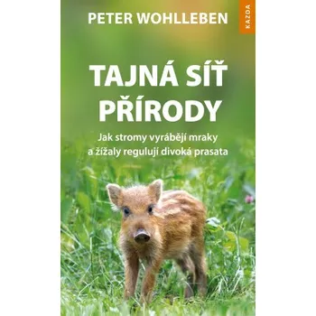 Kniha Tajná síť přírody - Peter Wohlleben