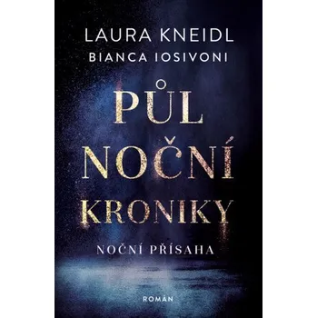 Kniha Noční přísaha - Laura Kneidl, Bianca Iosivoni