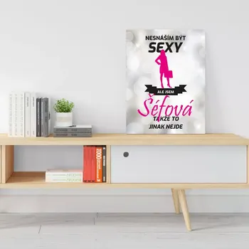 Plechová cedule Sablio Dárková cedulka Nesnáším být sexy, ale jsem šéfová: 30x40 cm