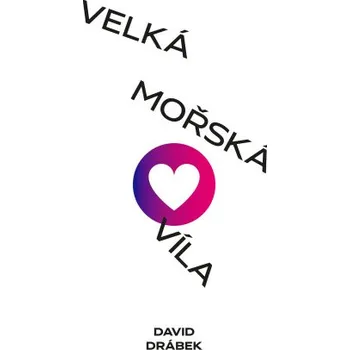 Kniha Velká mořská víla: Jedlíci čokolády po deseti letech - David Drábek