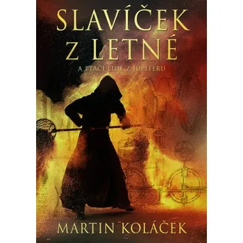 Kniha Slavíček z Letné a ptačí lidé z Jupiteru - Martin Koláček