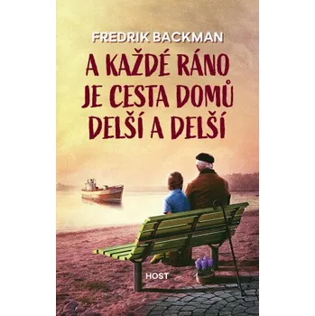A každé ráno je cesta domů delší a delší - Fredrik Backman
