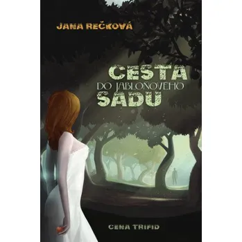 Kniha Cesta do jabloňového sadu - Jana Rečková
