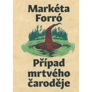 Kniha Případ mrtvého čaroděje - Markéta Forró