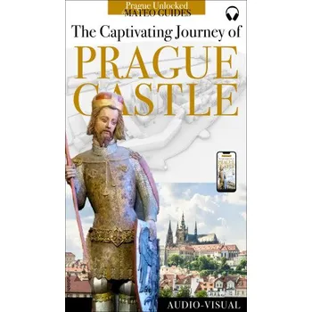 Kniha Discover Prague Castle - Tales of Kings, Builders, Artists & Saints (+ Audio) - Lubor Matěj