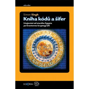 Kniha kódů a šifer - Simon Singh