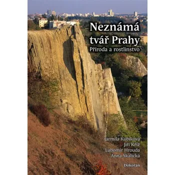 Neznámá tvář Prahy - Hrouda Lubomír, Anna Skalická, Jarmila Kubíková, Jiří Kříž