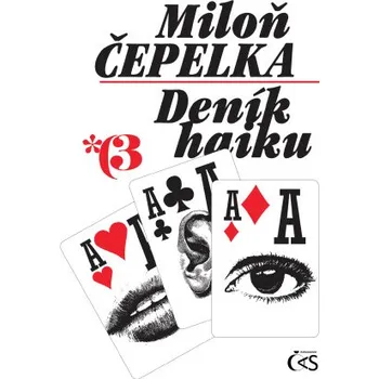 Kniha Deník haiku 3 - Miloň Čepelka, Josef Snětivý