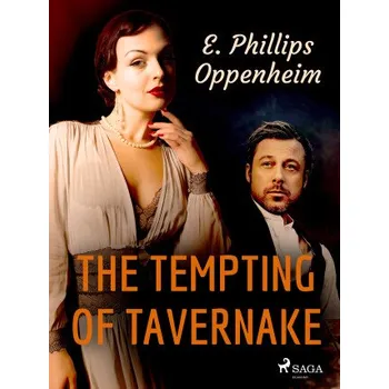 Kniha The Tempting Of Tavernake - Edward Phillips Oppenheim