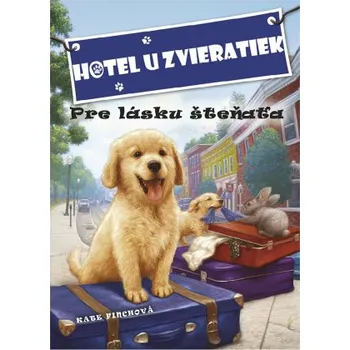 Kniha Hotel u zvieratiek - Pre lásku šteňaťa - Kate Finchová