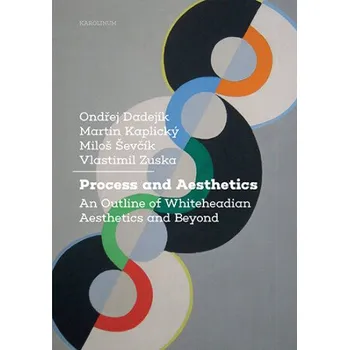 Kniha Process and Aesthetics - Vlastimil Zuska, Ondřej Dadejík, Miloš Ševčík, Martin Kaplický