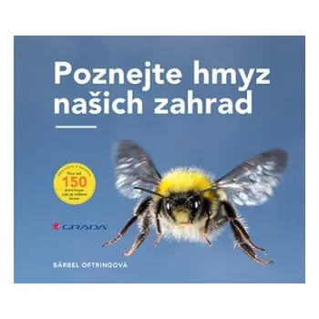 Kniha Poznejte hmyz našich zahrad - Bärbel Oftringová