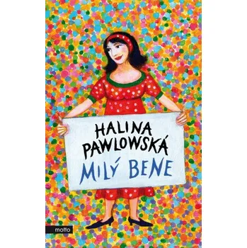 Kniha Milý Bene - Halina Pawlowská