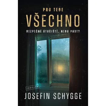 Kniha Pro tebe všechno - Josefin Schygge