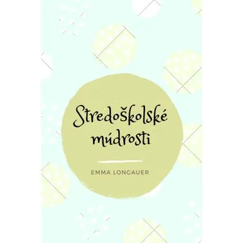 Kniha Stredoškolské múdrosti - Emma Longauer