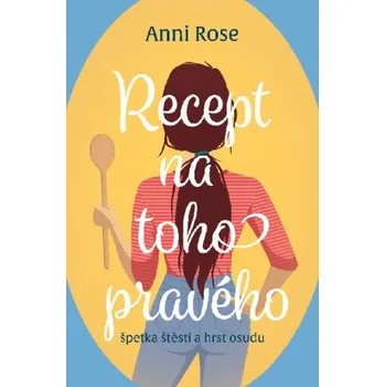Kniha Recept na toho pravého - Anni Rose