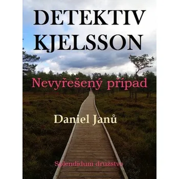 Kniha Nevyřešený případ - Daniel Janů