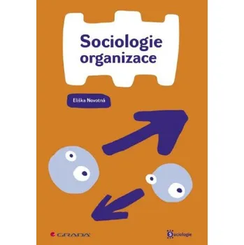 Kniha Sociologie organizace - Eliška Novotná