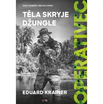 Kniha Operativec: Těla skryje džungle - Eduard Krainer