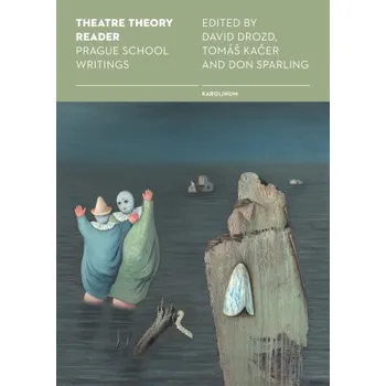 Kniha Theatre Theory Reader: Prague School Writings - David Drozd