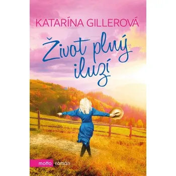 Kniha Život plný iluzí - Katarína Gillerová