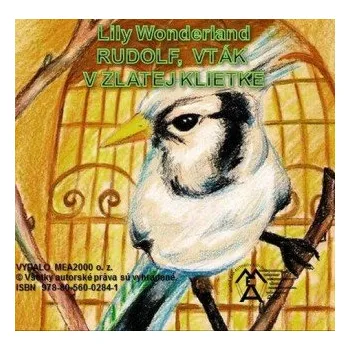 Kniha Rudolf,vták v zlatej klietke - Lily Wonderland