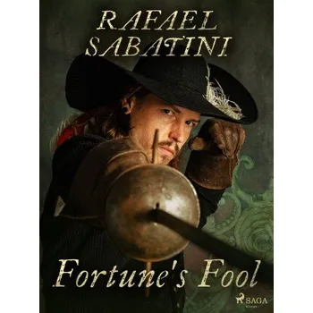 Kniha Fortune's Fool - Rafael Sabatini