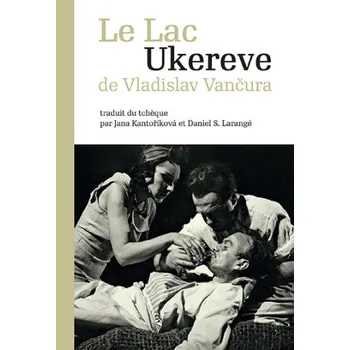 Kniha Le Lac Ukereve - Vladislav Vančura