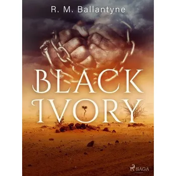 Kniha Black Ivory - R. M. Ballantyne