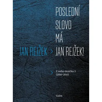 Kniha Poslední slovo má Jan Rejžek! - Jan Rejžek
