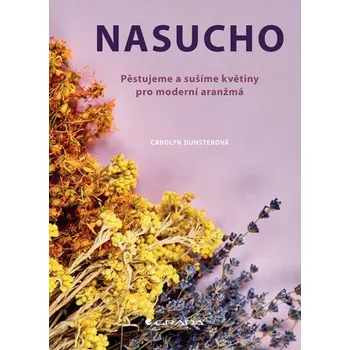 Kniha Nasucho - Carolyn Dunster