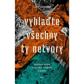 Kniha Vyhlaďte všechny ty netvory - Sven Lindqvist