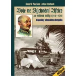 Boje ve východní Africe za světové války 1914 - 1918 - Paul Emil von Lettow-Vorbeck