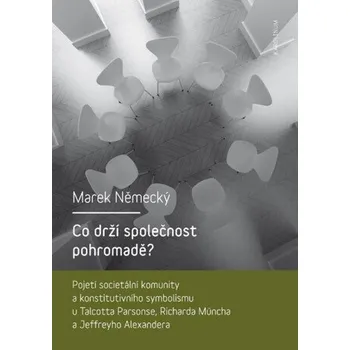 Kniha Co drží společnost pohromadě? - Marek Německý