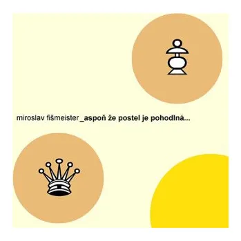 Kniha Aspoň že postel je pohodlná... - Miroslav Fišmeister