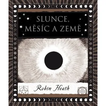 Slunce, Měsíc a Země - Robin Heath