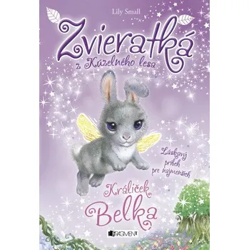 Kniha Zvieratká z Kúzelného lesa – Králiček Belka - Lily Small
