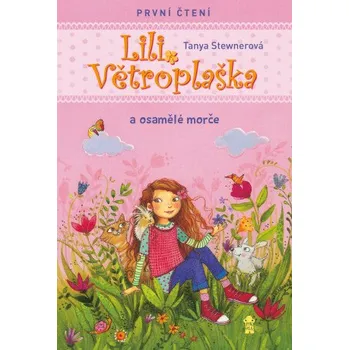 Kniha Lili Větroplaška a osamělé morče - Tanya Stewnerová