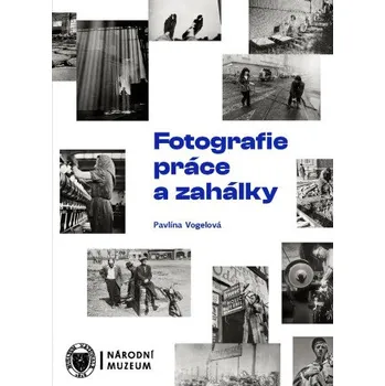 Kniha Fotografie práce a zahálky