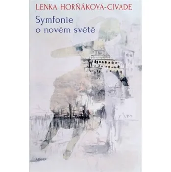 Kniha Symfonie o novém světě - Lenka Horňáková-Civade