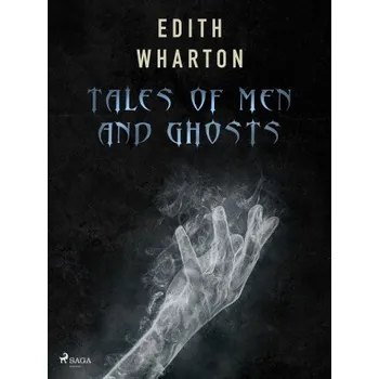 Kniha Tales of Men and Ghosts - Edith Whartonová