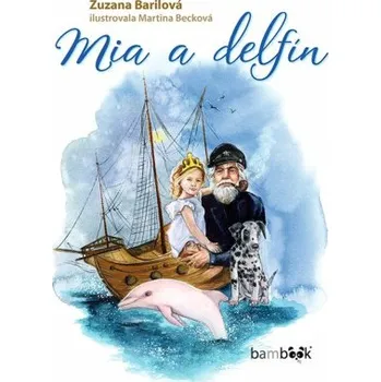 Kniha Mia a delfín - Zuzana Barilová, Becková Martina