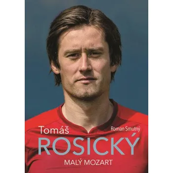 Kniha Tomáš Rosický: malý Mozart - Roman Smutný