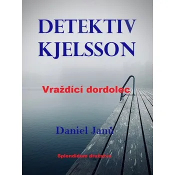 Kniha Vraždící dordolec - Daniel Janů
