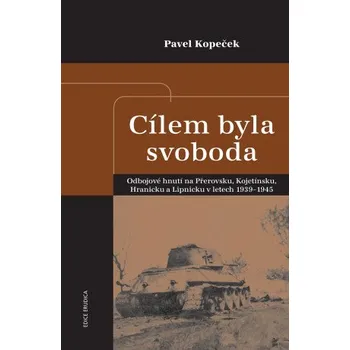 Kniha Cílem byla svoboda - Pavel Kopeček