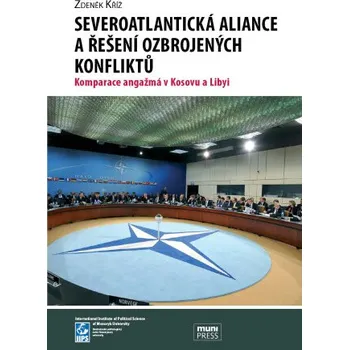 Kniha Severoatlantická aliance a řešení ozbrojených konfliktů - Zdeněk Kříž