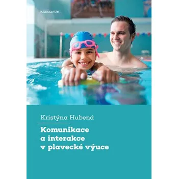 Kniha Komunikace a interakce v plavecké výuce - Kristýna Hubená