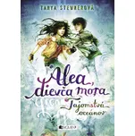Alea, dievča mora 3 – Tajomstvá oceánov - Tanya Stewnerová