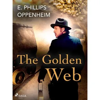 Kniha The Golden Web - Edward Phillips Oppenheim