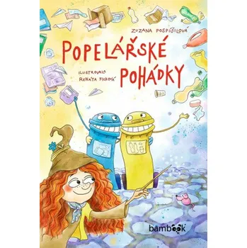 Kniha Popelářské pohádky - Zuzana Pospíšilová, Renáta Ficková